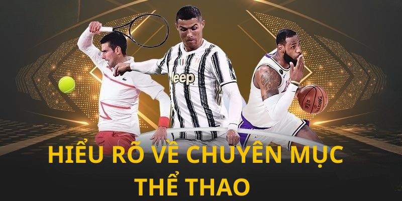Hiểu rõ về chuyên mục thể thao